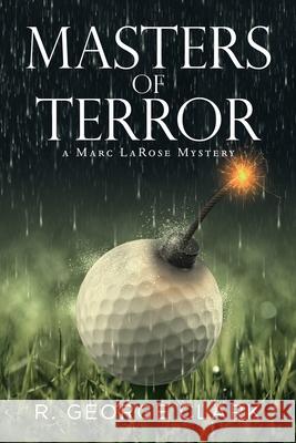 Masters of Terror: A Marc LaRose Mystery R George Clark 9798701139167 Independently Published - książka