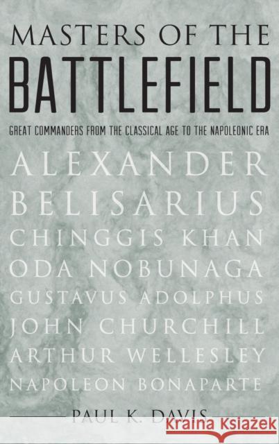 Masters of the Battlefield : Great Commanders from the Classical Age to the Napoleonic Era Paul K Davis 9780195342352  - książka