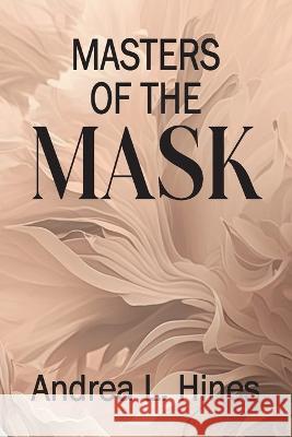 Masters of the Mask Andrea L. Hines 9781954818408 Studio Griffin - książka