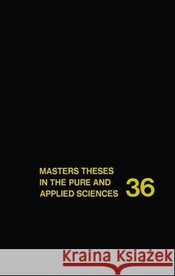 Masters Theses in the Pure and Applied Sciences: Accepted by Colleges and Universities of the United States and Canada Volume 36 Shafer, Wade H. 9781461362258 Springer - książka