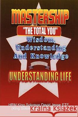 Mastership and the Understanding of Life King Solomon David Jesse Ete 9780955980176 King Solomon Spiritual Library - książka