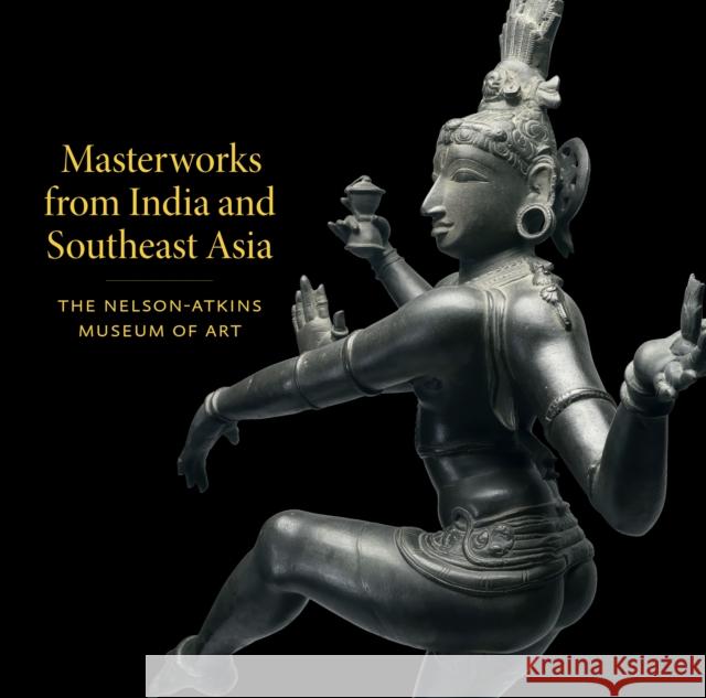 Masterworks from India and Southeast Asia Kimberly Masteller (Assistant Curator of   9780997249293 University of Washington Press - książka