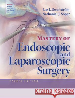 Mastery of Endoscopic and Laparoscopic Surgery Lee L Swanstrom 9781451173444  - książka