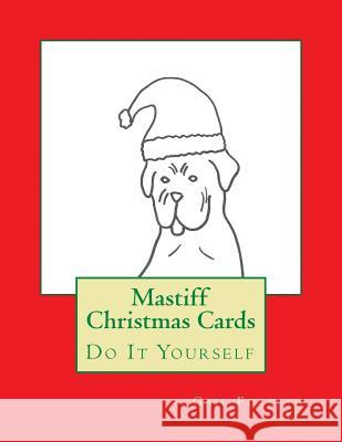 Mastiff Christmas Cards: Do It Yourself Gail Forsyth 9781517478636 Createspace - książka