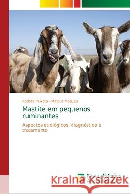 Mastite em pequenos ruminantes Peixoto, Rodolfo 9786139665648 Novas Edicioes Academicas - książka