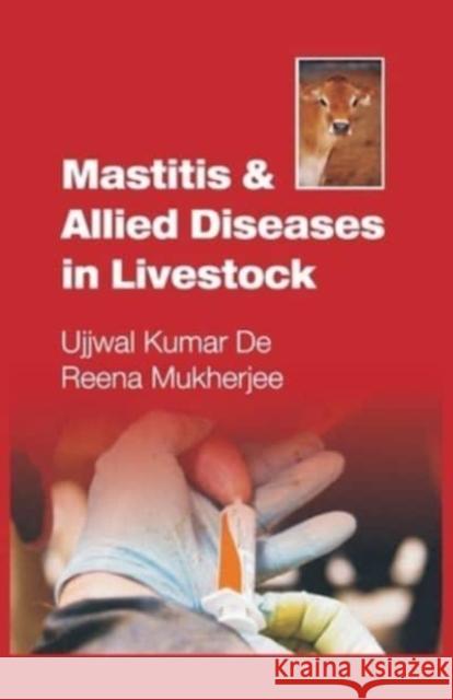 Mastitis and Allied Diseases in Livestock Ujjwal Kumar de   9788119215782 Nipa - książka