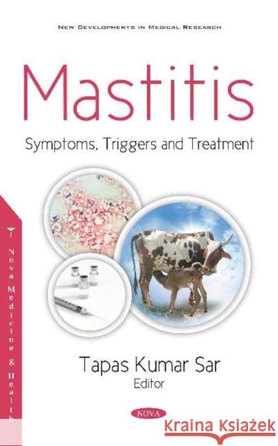 Mastitis: Symptoms, Triggers and Treatment Tapas Kumar Sar 9781536161243 Nova Science Publishers Inc (RJ) - książka