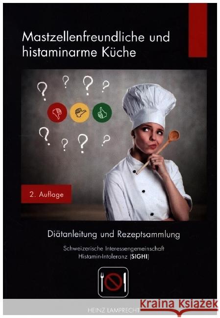 Mastzellenfreundliche und histaminarme Küche Lamprecht, Heinz 9783347592667 Schweizerische Interessengemeinschaft Histami - książka