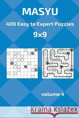 Masyu Puzzles - 400 Easy to Expert 9x9 vol. 4 Lee, James 9781718671911 Createspace Independent Publishing Platform - książka