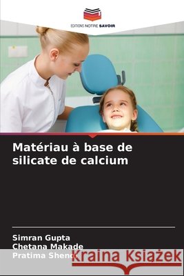 Mat?riau ? base de silicate de calcium Simran Gupta Chetana Makade Pratima Shenoi 9786209250293 Editions Notre Savoir - książka