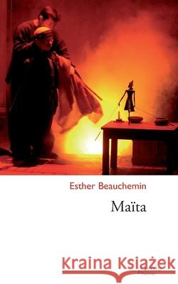 Maïta Esther Beauchemin 9782894232439 Prise de Parole - książka