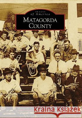 Matagorda County  9780738556406 Arcadia Publishing (SC) - książka