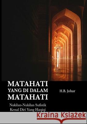 Matahati Yang Di Dalam Matahati H B Johar 9781387074631 Lulu.com - książka