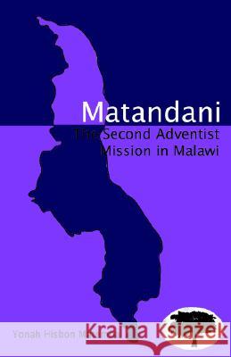 Matandani: The Second Adventist Mission Yonah Matemba 9789990876000 Kachere Series - książka