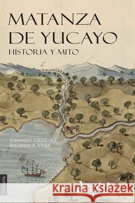 Matanza de Yucayo: Historia y Mito Orihuela Le Ricardo Vier 9789873851278 Aspha Ediciones - książka