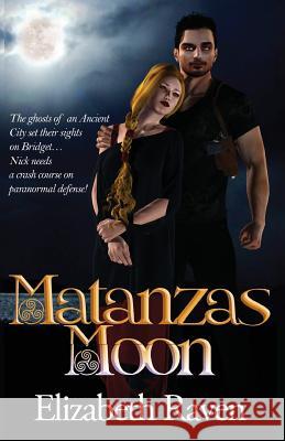 Matanzas Moon Elizabeth Raven Aidana Willowraven 9780996715416 Ms. Tiki Unlimited, Inc - książka