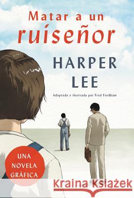 Matar a Un Ruiseñor (Novela Gráfica) Lee, Harper 9781418599690 HarperCollins Espa�ol - książka