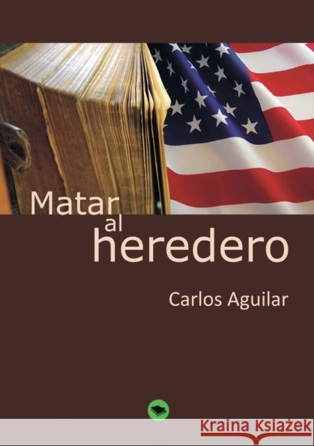 Matar al heredero Carlos Aguilar 9788499815794 Bubok Publishing S.L. - książka