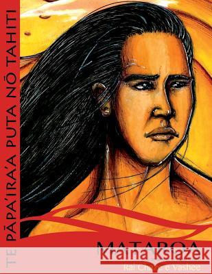 Mataroa E Te Ari'i O Te Mau Manu Rai Chaze Vashee                                   Monique Sage 9781480101036 Createspace - książka