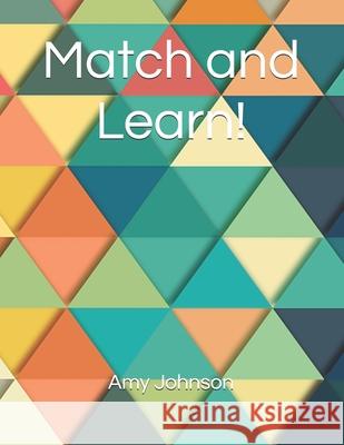 Match and Learn! Amy Johnson 9798504626345 Independently Published - książka