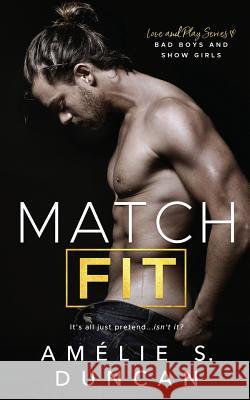 Match Fit: Bad Boys and Show Girls Amelie S. Duncan 9781732627758 Asd Publishing - książka