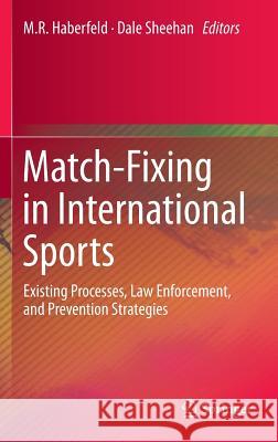 Match-Fixing in International Sports: Existing Processes, Law Enforcement, and Prevention Strategies Haberfeld, M. R. 9783319025810 Springer - książka