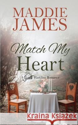 Match My Heart Maddie James 9781622375868 Turquoise Morning Press - książka