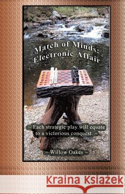 Match of Minds: Electronic Affair Willow Oakes 9781490725109 Trafford Publishing - książka