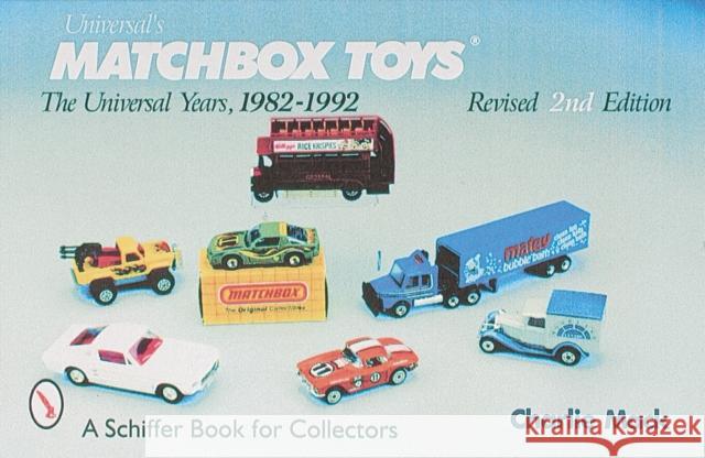 Matchbox Toys: The Universal Years, 1982-1992 Charlie Mack 9780764307713 Schiffer Publishing - książka