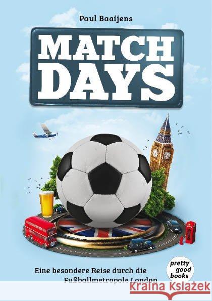 MATCHDAYS : Eine besondere Reise durch die Fußballmetropole London Baaijens, Paul 9783945942017 pretty good books - książka