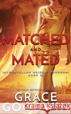 Matched and Mated Grace Goodwin 9781795905497 Ksa Publishing Consultants Inc - książka