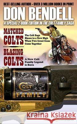 Matched Colts / Blazing Colts Don Bendell 9781628151015 Speaking Volumes, LLC - książka