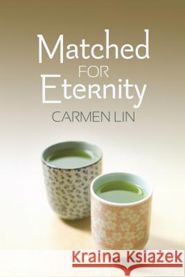 Matched for Eternity Carmen Lin 9781512782301 Westbow Press - książka