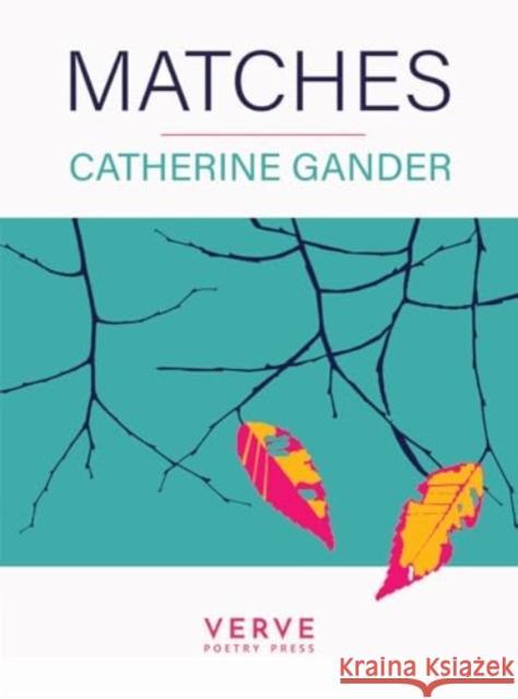 Matches Catherine Gander 9781913917456 Verve Poetry Press - książka