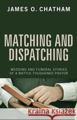 Matching and Dispatching James O. Chatham John Kuykendall 9781610978712 Wipf & Stock Publishers - książka
