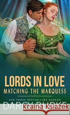 Matching the Marquess Darcy Burke   9781637261101 Zealous Quill Press - książka