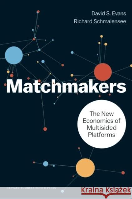 Matchmakers: The New Economics of Multisided Platforms Richard Schmalensee 9781633691728 Harvard Business Review Press - książka