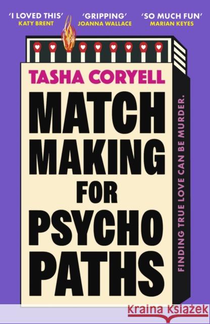 Matchmaking for Psychopaths: The most compelling, hilarious, and twisty book of the year, ‘SO MUCH FUN’ Marian Keyes Tasha Coryell 9781398716773 Orion Publishing Co - książka