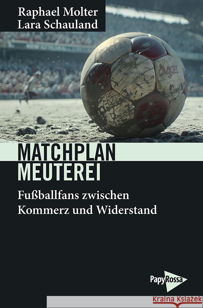 Matchplan Meuterei Molter, Raphael, Schauland, Lara 9783894388447 PapyRossa Verlagsges. - książka