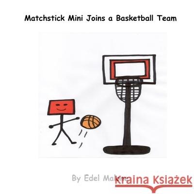 Matchstick Mini joins a basketball team Edel Malone 9798325579875 Independently Published - książka