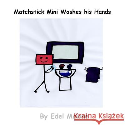 Matchstick Mini washes his hands Malone Edel M Malone 9798423740948 Independently published - książka