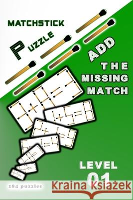 Matchstick puzzle Add the missing match: Level 01 Raouf Raf 9798326805034 Independently Published - książka