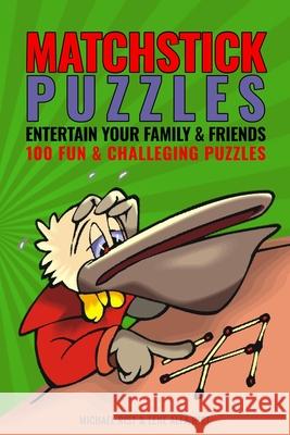 Matchstick Puzzles: Entertain your family and friends with 100 fun and challenging matchstick puzzles Lene Alfa Rist Michael Rist 9781481961332 Createspace Independent Publishing Platform - książka