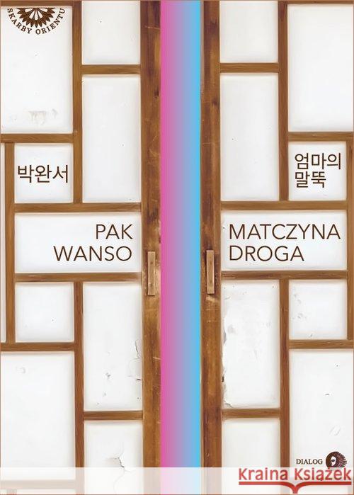 Matczyna droga Wanso Pak 9788380029231 Dialog - książka