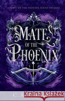 Mate of the Phoenix: A Crown of the Phoenix Prequel Novella C. A. Varian 9781961238831 Cherie Varian - książka