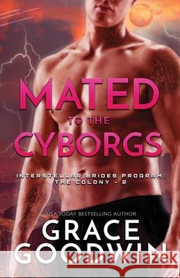 Mated To The Cyborgs: Large Print Grace Goodwin 9781795904018 Ksa Publishing Consultants Inc - książka