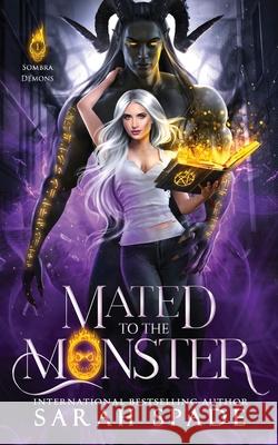 Mated to the Monster Sarah Spade   9781961594029 Jessica Lynch Writes LLC - książka