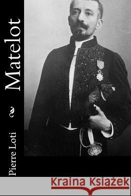 Matelot Pierre Loti 9781530410088 Createspace Independent Publishing Platform - książka