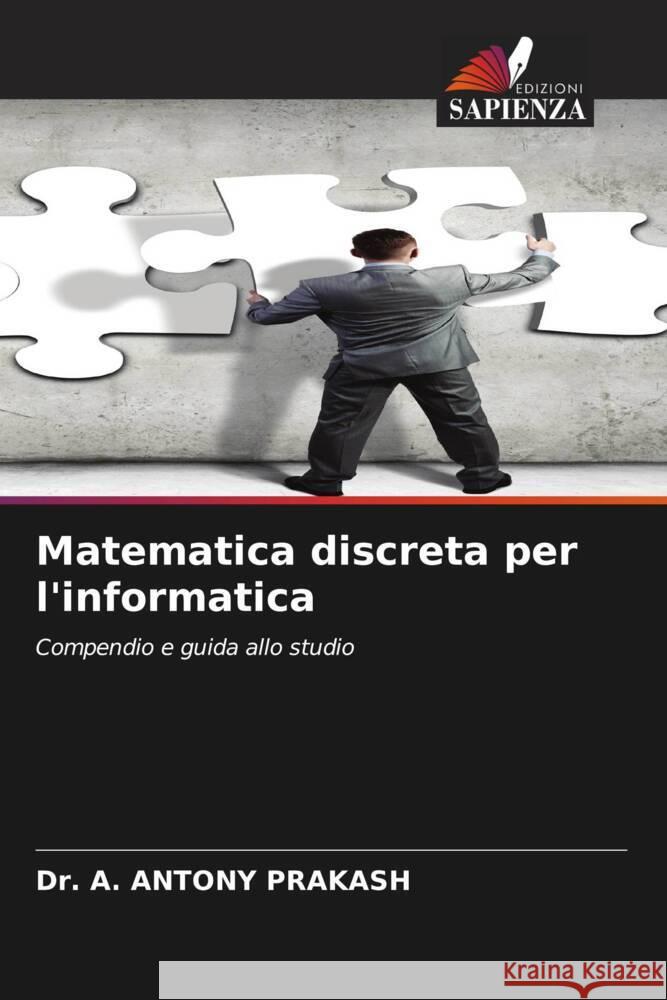 Matematica discreta per l'informatica A. Antony Prakash 9786203012293 Edizioni Sapienza - książka