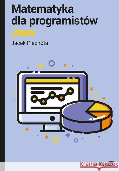 Matematyka dla programistów Java Piechota Jacek 9788328350571 Helion - książka